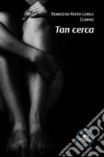 Tan cerca. Ediz. a colori libro