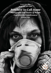 Nowhere to call home. Photographs and stories of people experiencing homelessness libro