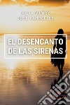 El desencanto de las sirenas libro