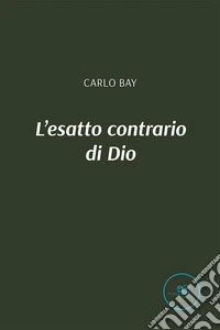 L'esatto contrario di Dio libro
