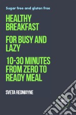 Healthy breakfast for busy and lazy. 10-30 minutes from zero to ready meal libro