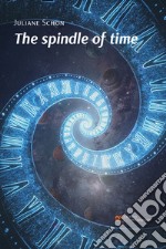 The spindle of time. Ediz. tedesca