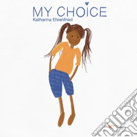 My choice. Ediz. inglese e tedesca