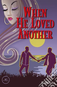 When he loved another