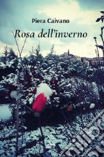 Rosa dell'inverno libro