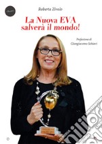 La nuova Eva salverà il mondo! libro