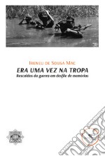 Era uma vez na tropa libro