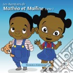 Les aventures de Mathéo et Maïline libro