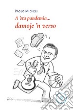 A 'sta pandemia... damoje 'n verso libro