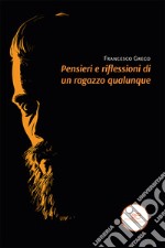 Pensieri e riflessioni di un ragazzo qualunque libro