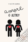 Amore o altro? libro