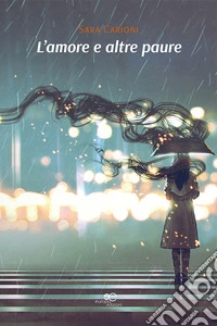 L'amore e altre paure