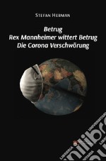 Betrug Rex Mannheimer wittert Betrug Die Corona Verschwörung