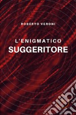 L'enigmatico suggeritore libro