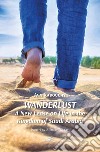 Wanderlust. A new lease on life in the kingdom of Saudi Arabia libro