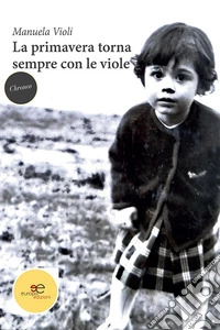 La primavera torna sempre con le viole libro