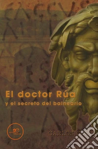 El doctor Rúa y el secreto del balneario libro