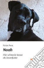 Noah. Filet schmeckt besser als Dosen-futter