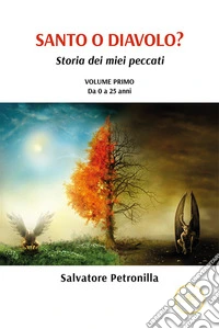 Santo o diavolo? Storia dei miei peccati libro