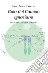 Guía del Camino Ignaciano. Un camino por la justicia social libro