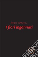 I fiori ingannati libro