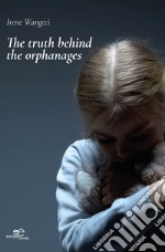 The truth behind the orphanages