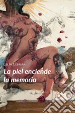 La piel enciende la memoria libro