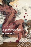 La piel enciende la memoria libro