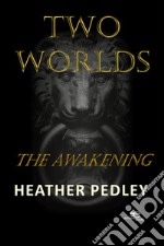 Two worlds. The awakening libro