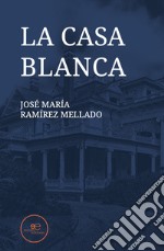 La casa blanca libro