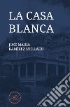 La casa blanca libro