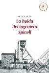La huida del ingeniero Spinell libro