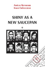 Shiny as a new saucepan libro