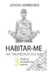 Habitar-me na triunidade do ser