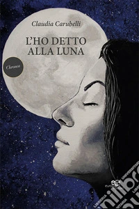 L'ho detto alla luna libro