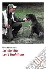 La mia vita con i Drahthaar libro