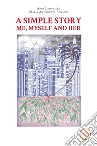 A simple story me, myself and her libro