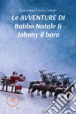 Le avventure di Babbo Natale & Johnny il baro libro