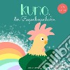 Kuno, der regenbogenhahn. Ediz. a colori libro