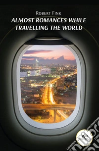 Almost romances while travelling the world