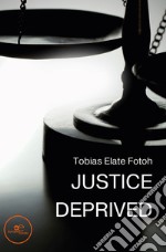 Justice Deprived libro