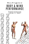Body & mind performance. 30 Jahre funktionelles Ver-jüngen ist möglich libro