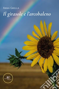 Il girasole e l'arcobaleno