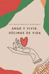 Amar y vivir. Décimas de vida libro