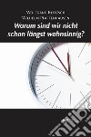 Warum sind wir nicht schon längst wahnsinnig? libro