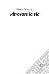 Ritrovare la via libro