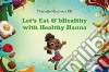 Let's eat & bhealthy with Healthy Hanna libro