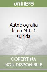 Autobiografía de un M.I.R. suicida libro