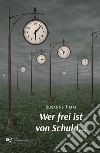 Wer frei ist von Schuld... libro