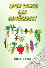 Quer durch das Gemüsebeet